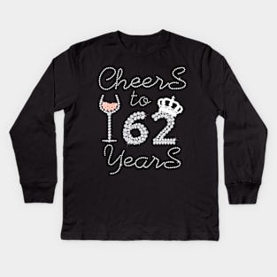 Queen Girl Drink Wine Cheers To 62 Years Old Happy Birthday Kids Long Sleeve T-Shirt